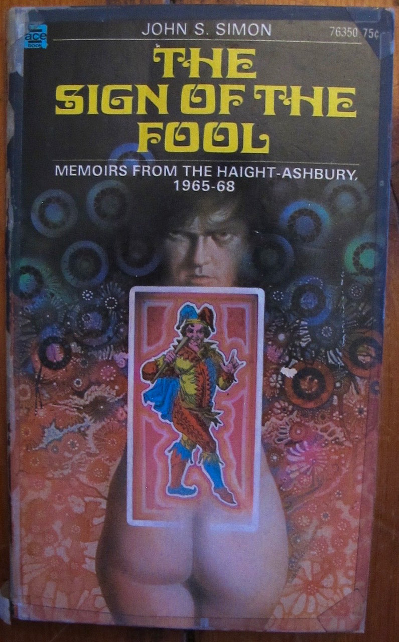 Sign of the Fool Memoirs from the Haight Ashbury 1965-68