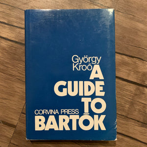 A Guide to Bartōk by György Kroō