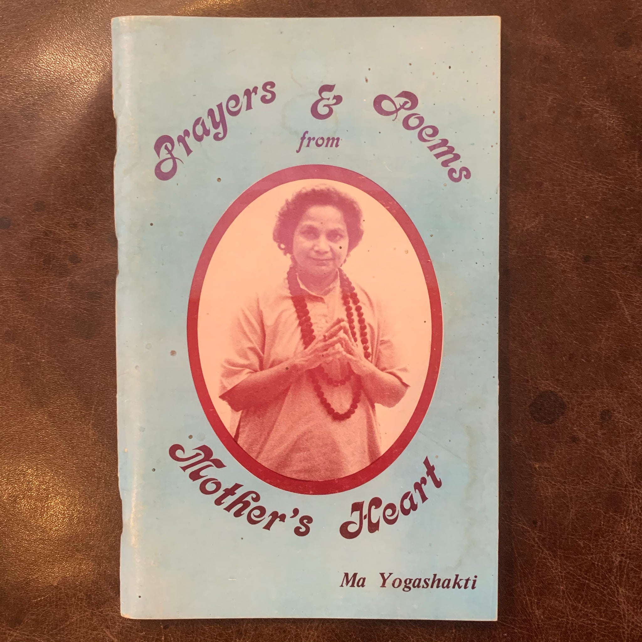 Prayers and Poems from Mother’s Heart by Ma Yogashakti