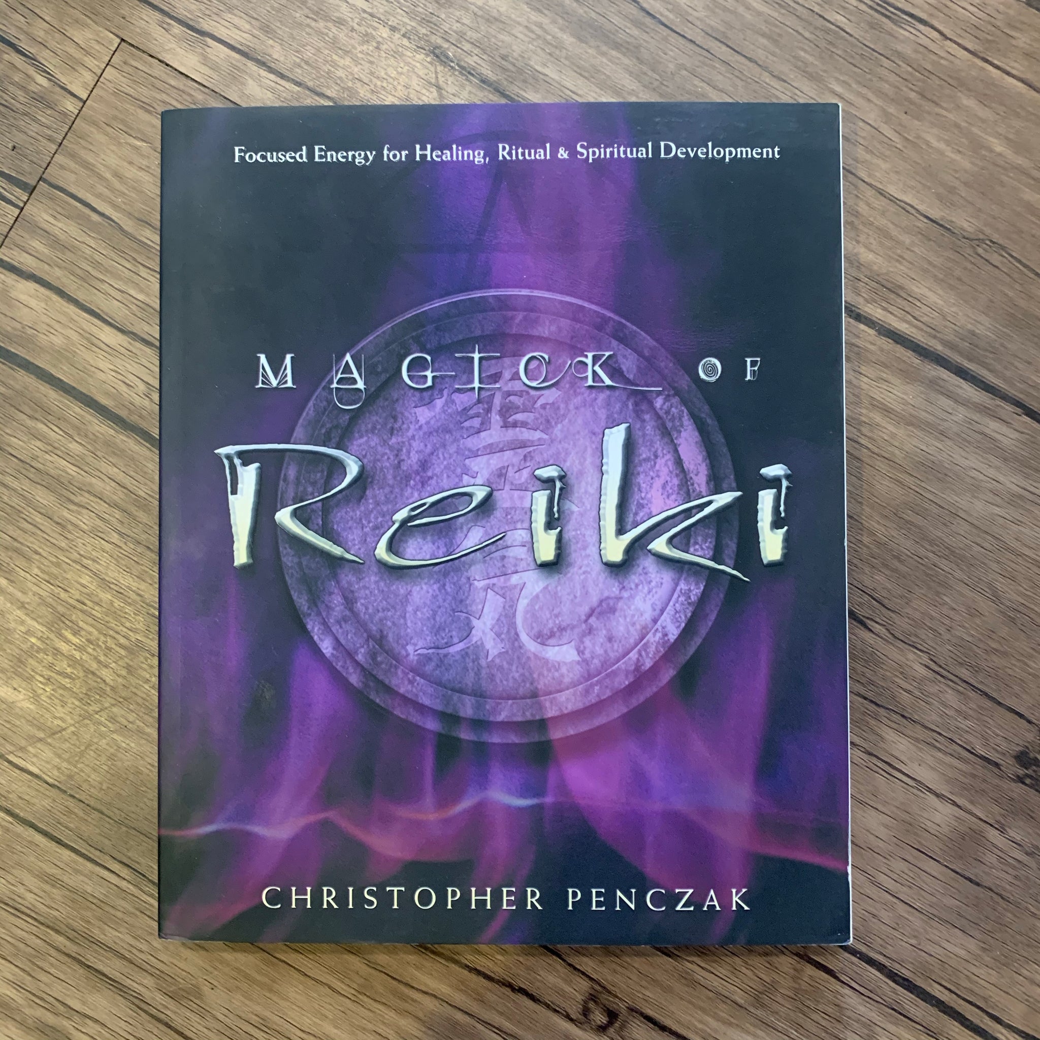Magick of Reiki by Christopher Penczak