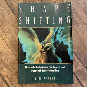 Shape Shifting by John Perkins