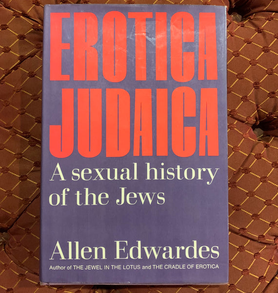 Erotica Judaica: A Sexual History of the Jews by Allen Edwardes