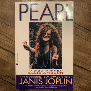 Pearl: The Obsessions and Passions of Janis Joplin by Ellis Amburn