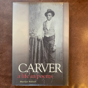 Carver: A Life In Poems by Marilyn Nelson