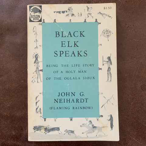 Black Elk Speaks by John G. Neihardt