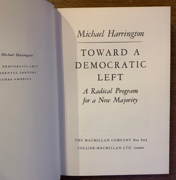 Toward A Democratic Left by Michael Harrington