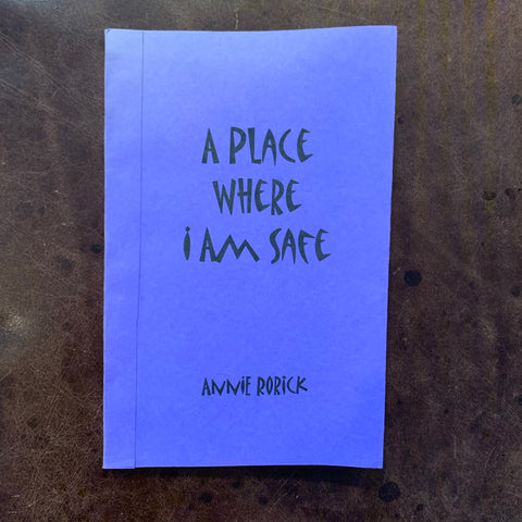 A Place Where I Am Safe by Annie Rorick poetry